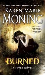 Burned: A Fever Novel by Karen Marie Moning Paperback Book