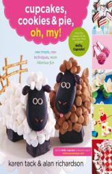 Cupcakes, Cookies, and Pie, Oh My! by Alan Richardson Paperback Book