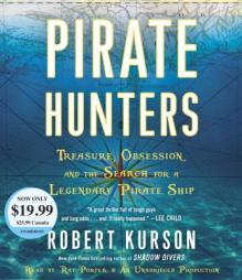 Pirate Hunters: Treasure, Obsession, and the Search for a Legendary Pirate Ship by Robert Kurson Paperback Book