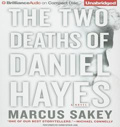The Two Deaths of Daniel Hayes by Marcus Sakey Paperback Book