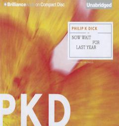 Now Wait for Last Year by Philip K. Dick Paperback Book