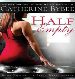 Half Empty (First Wives Series) by Catherine Bybee Paperback Book