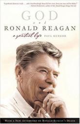 God and Ronald Reagan: A Spiritual Life by Paul Kengor Paperback Book