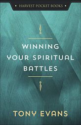 Winning Your Spiritual Battles by Tony Evans Paperback Book