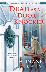 Dead as a Door Knocker: A House-Flipper Mystery by Diane Kelly Paperback Book