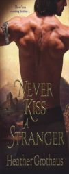 Never Kiss a Stranger by Heather Grothaus Paperback Book