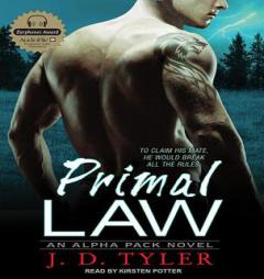 Primal Law: An Alpha Pack Novel by J. D. Tyler Paperback Book