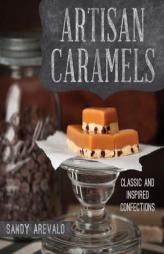 Artisan Caramels by Sandy Arevalo Paperback Book