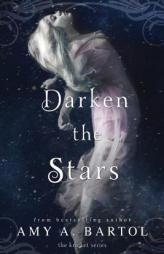 Darken the Stars by Amy A. Bartol Paperback Book