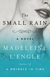 The Small Rain by Madeleine L'Engle Paperback Book