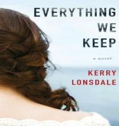 Everything We Keep: A Novel by Kerry Lonsdale Paperback Book