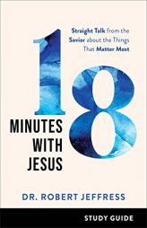 18 Minutes with Jesus Study Guide by Robert Jeffress Paperback Book