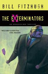 The Exterminators: An Assassin Bug Thriller by Bill Fitzhugh Paperback Book