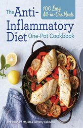 The Anti-Inflammatory Diet One-Pot Cookbook: 100 Easy All-in-One Meals by Ana Reisdorf Paperback Book