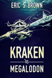 Kraken vs. Megalodon by Eric S. Brown Paperback Book