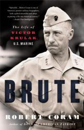 Brute: The Life of Victor Krulak, U.S. Marine by Robert Coram Paperback Book