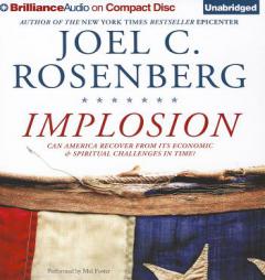 Implosion: Can America Recover from Its Economic and Spiritual Challenges in Time? by Joel C. Rosenberg Paperback Book