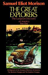 The Great Explorers: The European Discovery of America, by Samuel Eliot Morison Paperback Book