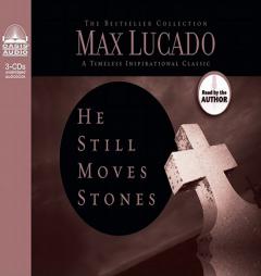 He Still Moves Stones by Max Lucado Paperback Book
