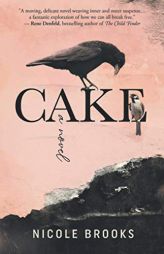 Cake: a novel by Nicole Brooks Paperback Book