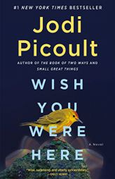 Wish You Were Here: A Novel by Jodi Picoult Paperback Book