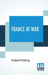 France At War: On The Frontier Of Civilization by Rudyard Kipling Paperback Book