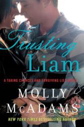 Trusting Liam: A Taking Chances and Forgiving Lies Novel by Molly McAdams Paperback Book