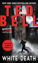 White Death: An Alex Hawke Novella by Ted Bell Paperback Book