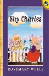 Shy Charles by Rosemary Wells Paperback Book