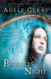 Pictures of the Night: The Egerton Hall Novels, Volume Three (An Egerton Hall Novel) by Adele Geras Paperback Book