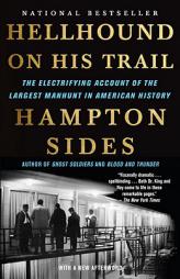 Hellhound on His Trail: The Electrifying Account of the Largest Manhunt in American History by Hampton Sides Paperback Book
