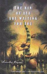 The Kin of Ata Are Waiting for You by Dorothy Bryant Paperback Book
