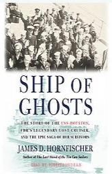 Ship of Ghosts: The Story of the USS Houston, FDR's Legendary Lost Cruiser, and the Epic Saga of Her Survivors by James Hornfischer Paperback Book