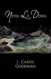 Never Lie Down by J. Carol Goodman Paperback Book