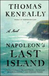 Napoleon's Last Island: A Novel by Thomas Keneally Paperback Book