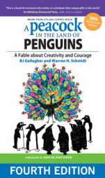 A Peacock in the Land of Penguins: A Fable about Creativity and Courage by BJ Gallagher Paperback Book