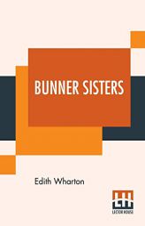 Bunner Sisters by Edith Wharton Paperback Book