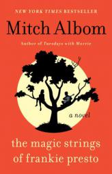 The Magic Strings of Frankie Presto: A Novel by Mitch Albom Paperback Book
