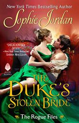 The Duke's Stolen Bride: The Rogue Files by Sophie Jordan Paperback Book