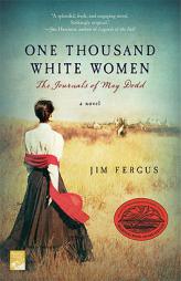 One Thousand White Women: The Journals of May Dodd by Jim Fergus Paperback Book