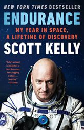 Endurance: My Year in Space, A Lifetime of Discovery by Scott Kelly Paperback Book