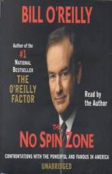 The No Spin Zone: Confrontations with the Powerful and Famous in America by Bill O'Reilly Paperback Book