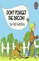 Don't Forget the Bacon! by Pat Hutchins Paperback Book