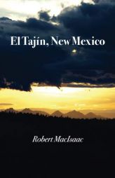 El Tajin, New Mexico by Robert Macisaac Paperback Book