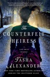 The Counterfeit Heiress: A Lady Emily Mystery (Lady Emily Mysteries) by Tasha Alexander Paperback Book