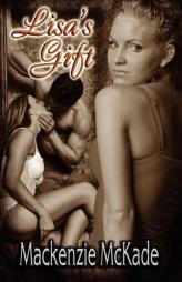 Lisa's Gift by MacKenzie McKade Paperback Book