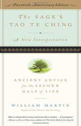 The Sage's Tao Te Ching, 20th Anniversary Edition: Ancient Advice for the Second Half of Life by William Martin Paperback Book
