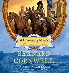 A Crowning Mercy: A Novel (The Crowning Mercy Series) by Bernard Cornwell Paperback Book