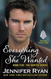 Everything She Wanted: Book Five: The Hunted Series by Jennifer Ryan Paperback Book