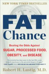 Fat Chance: Beating the Odds Against Sugar, Processed Food, Obesity, and Disease by Robert H. Lustig Paperback Book